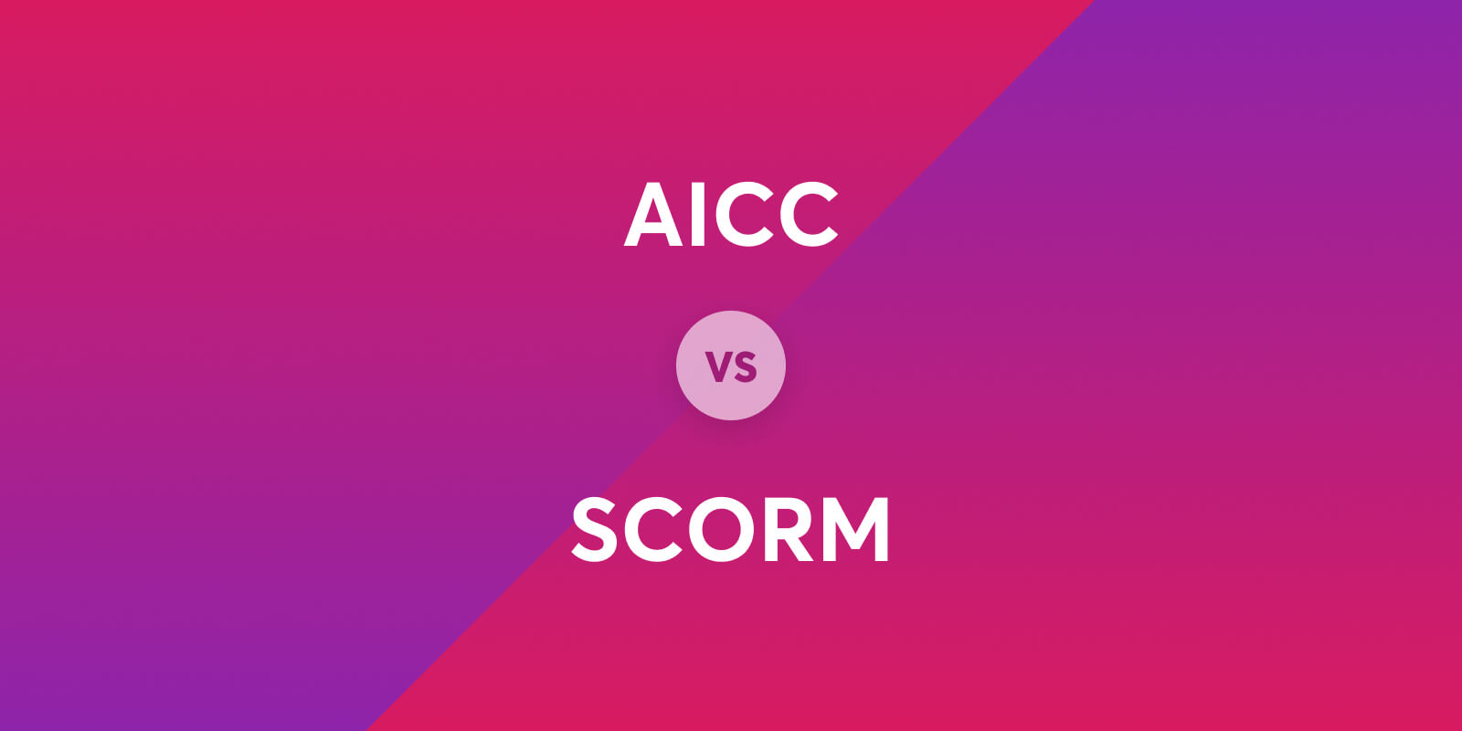 AICC vs SCORM: How to choose the best 